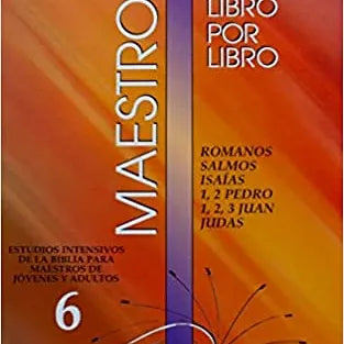 Libro 6: Romanos, Salmos, Isaias, 1 y 2 Pedro, 1, 2, y 3 Juan, Judas