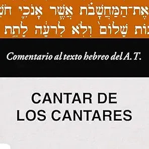 Comentario al texto hebreo del Antiguo Testamento - Cantar de los Cantares