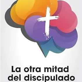 Otra Mitad del Discipulado