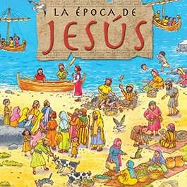 Abre y mira: la Epoca de Jesus