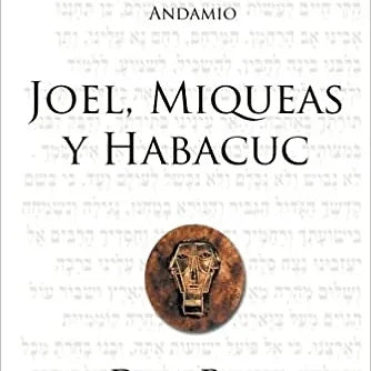 Comentario Antiguo Testamento Joel, Miqueas y Habacuc