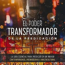 Poder transformador de la predicacion