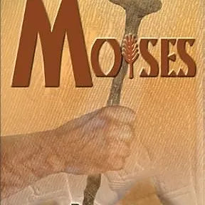 Moises: Un hombre de Dios para tiempos de desafíos
