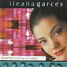 El amor tiene un valor | Ileana Garces