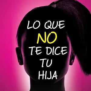 Lo que no te dice tu hija (Bolsillo)