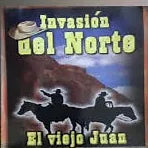 El viejo Juan | Invasion del Norte
