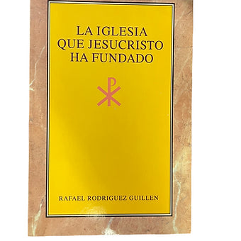 Iglesia que Jesucristo ha fundado,La