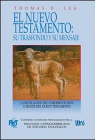 El Nuevo Testamento: Su transfondo y su mensaje