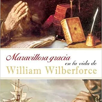 Maravillosa gracia en la vida de William Wilberforce