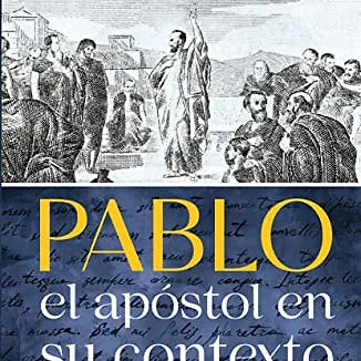 Pablo: El apostol en su contexto