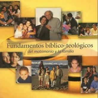 Fundamentos biblico-teologicos del matrimonio y la familia