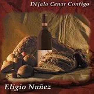 Dejalo cenar contigo | Eligio Nunez