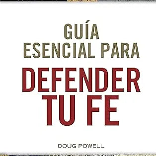 Guia esencial para defender tu fe