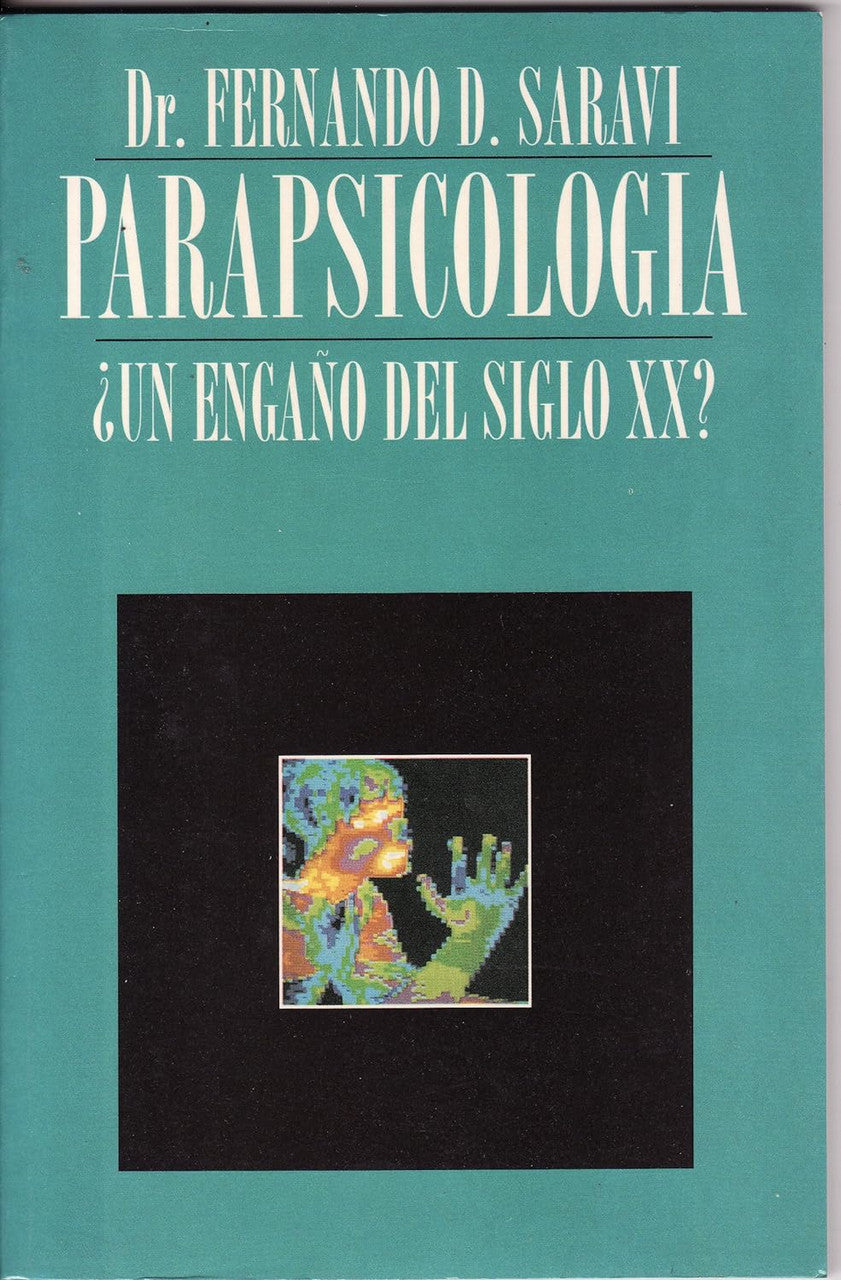 Parapsicologia; Un engaño del siglo XXI
