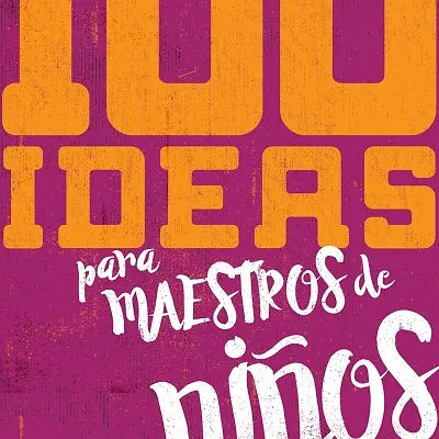 100 Ideas para Maestros de Niños