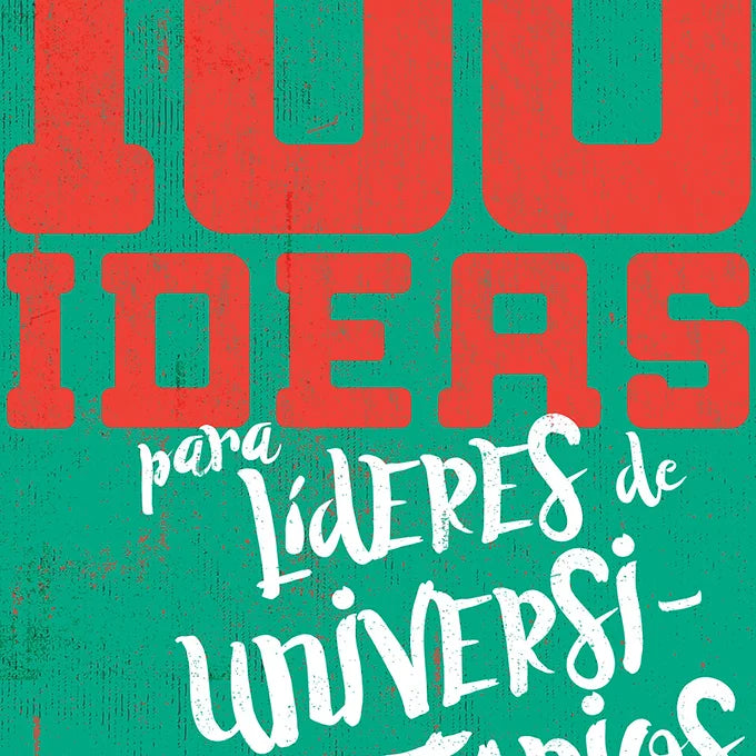 100 Ideas para lideres de Universitarios