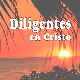 Diligentes en Cristo