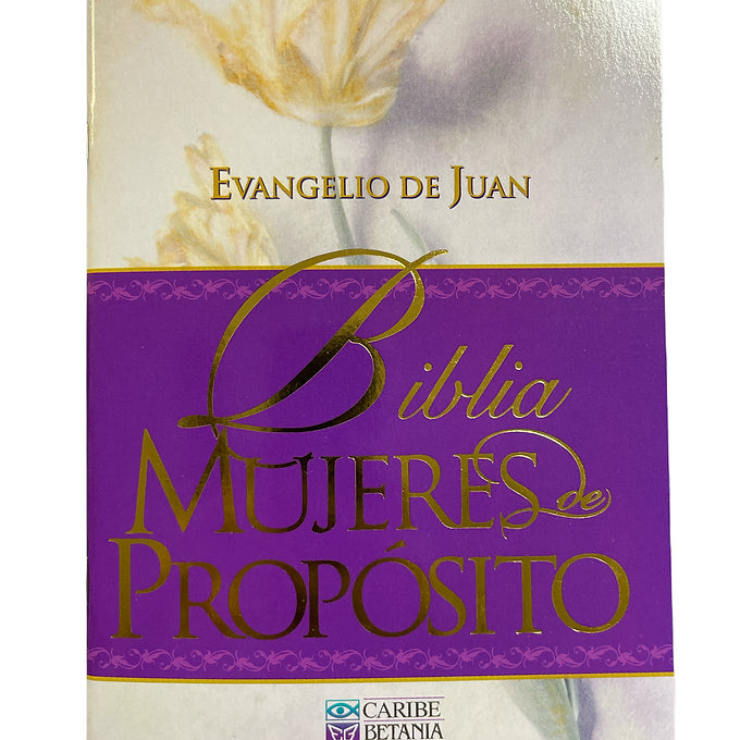 Biblia Mujeres de Proposito: Evangelio de Juan (Solo es el Evangelio de Juan)