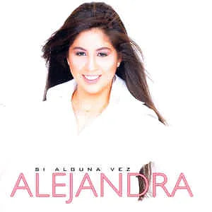 Si alguna vez | Alejandra