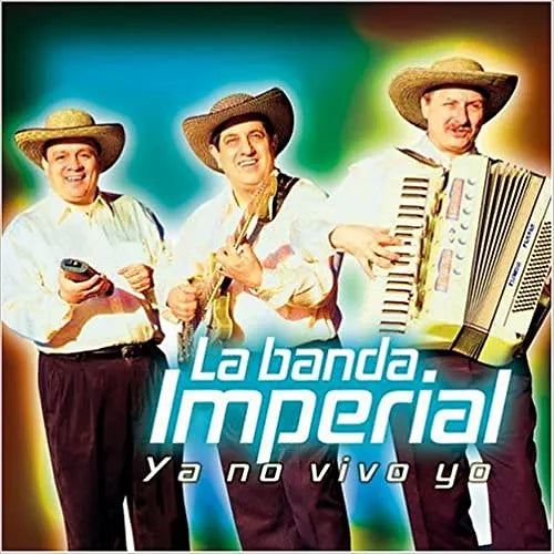 Ya no vivo yo | La Banda Imperial