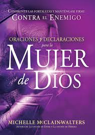 Oraciones y declaraciones para la mujer de Dios