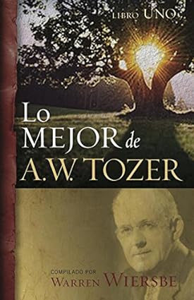 Lo mejor de A.W. Tozer, Vol.1