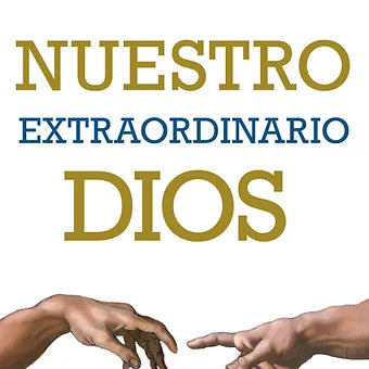 Nuestro extraordinario Dios