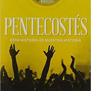 Pentecostes: Esta historia es nuestra historia