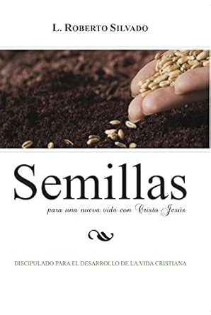Semillas Para Una Nueva Vida Con Cristo Jesus